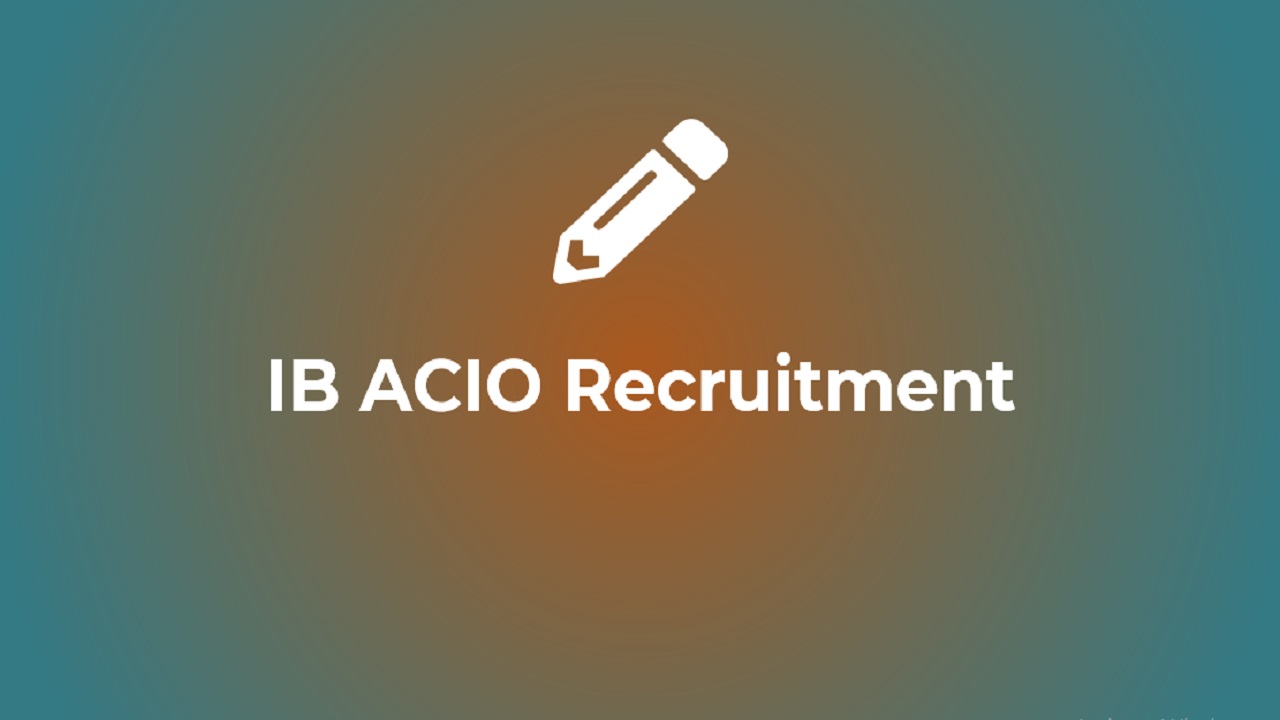 IB ACIO 2023 Recruitment