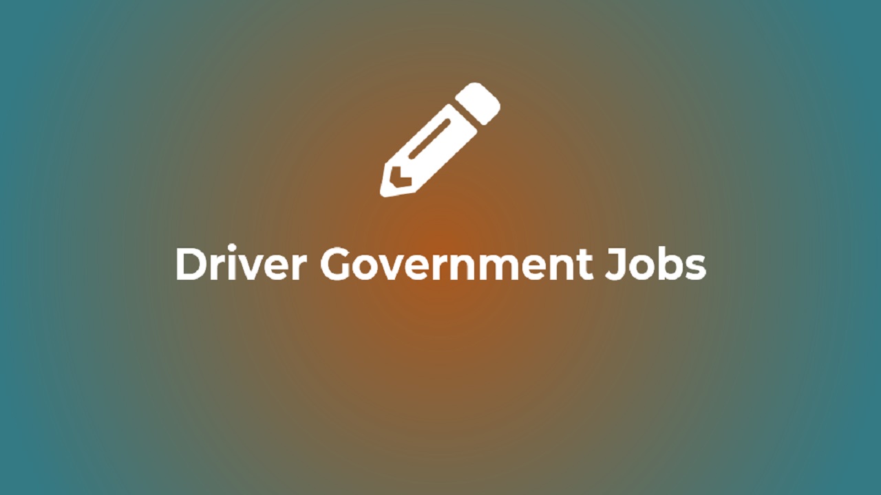 Driver Government Jobs 2023