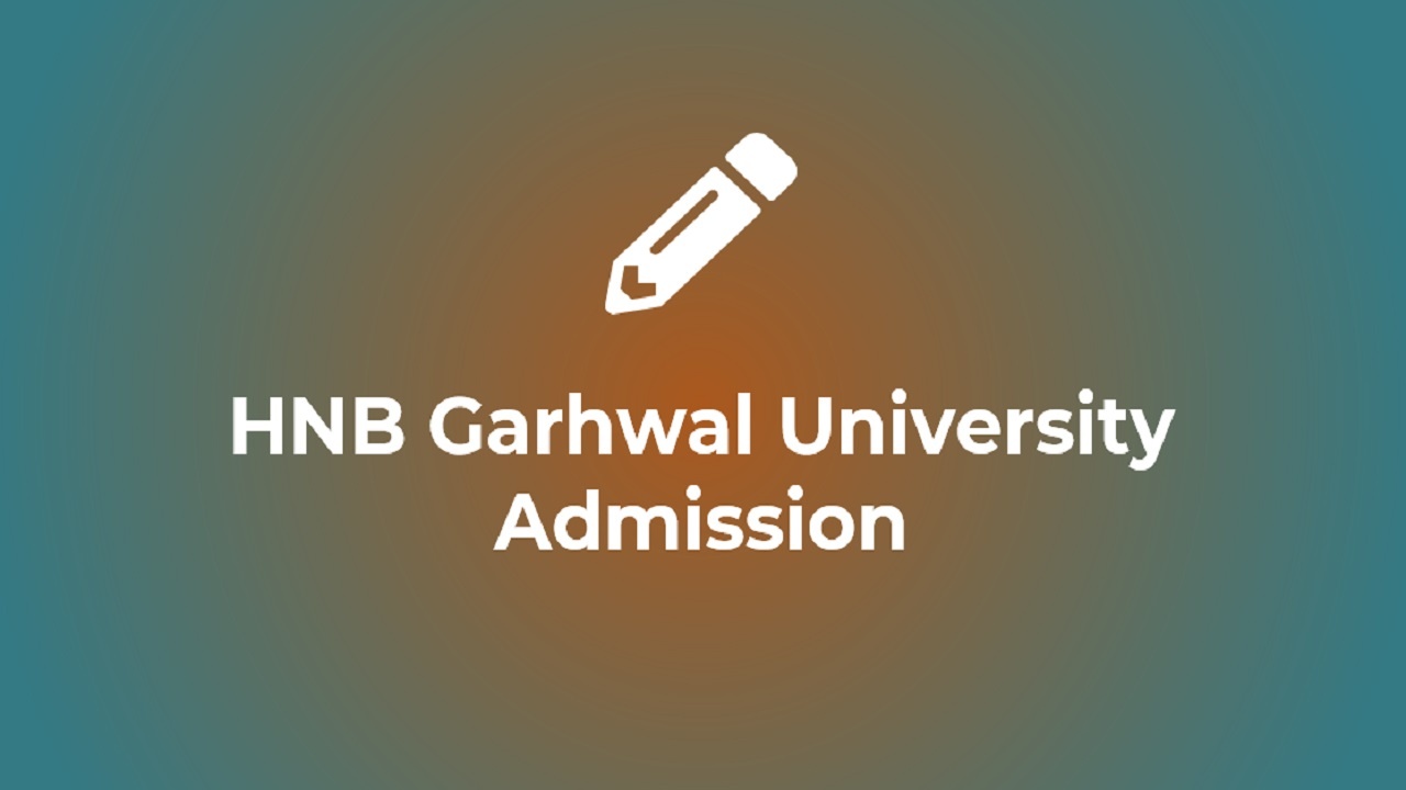HNB Garhwal University Admission 2023