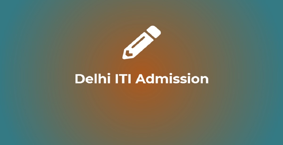 Delhi ITI Application Form 2021-22 Apply Online