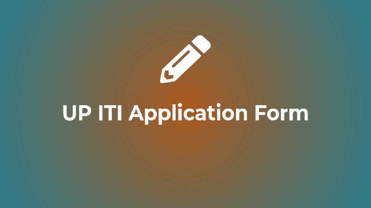 UP ITI Application Form 2022