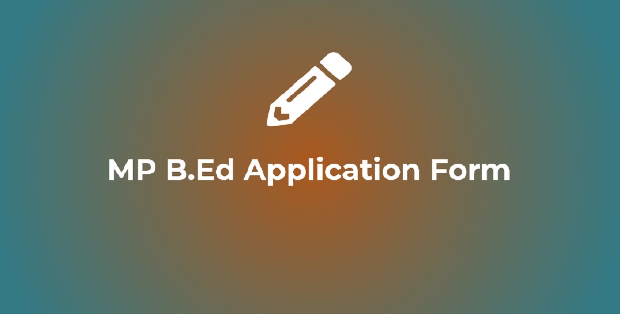 MP B.Ed 2023 Application Form, Eligibility