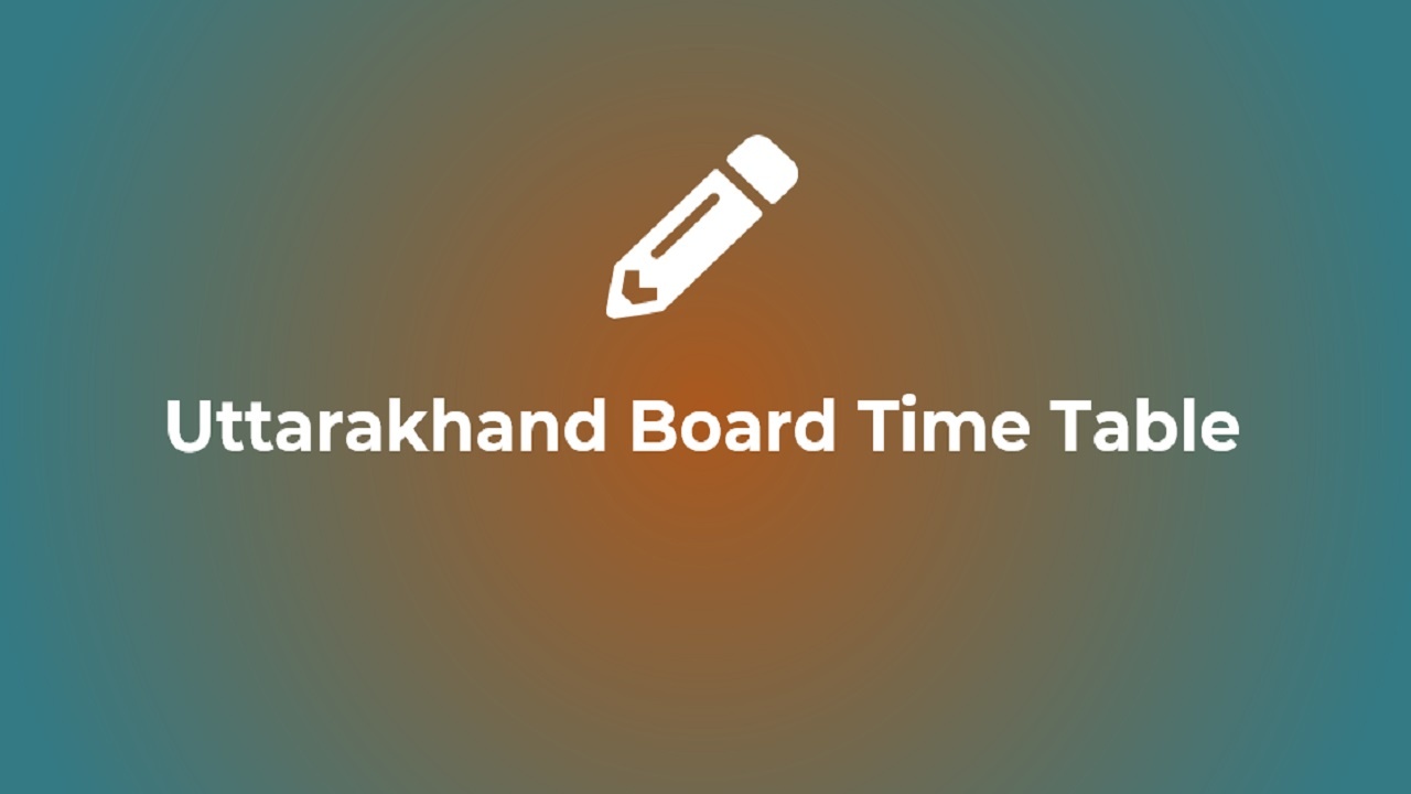 Uttarakhand Board Time Table 2023