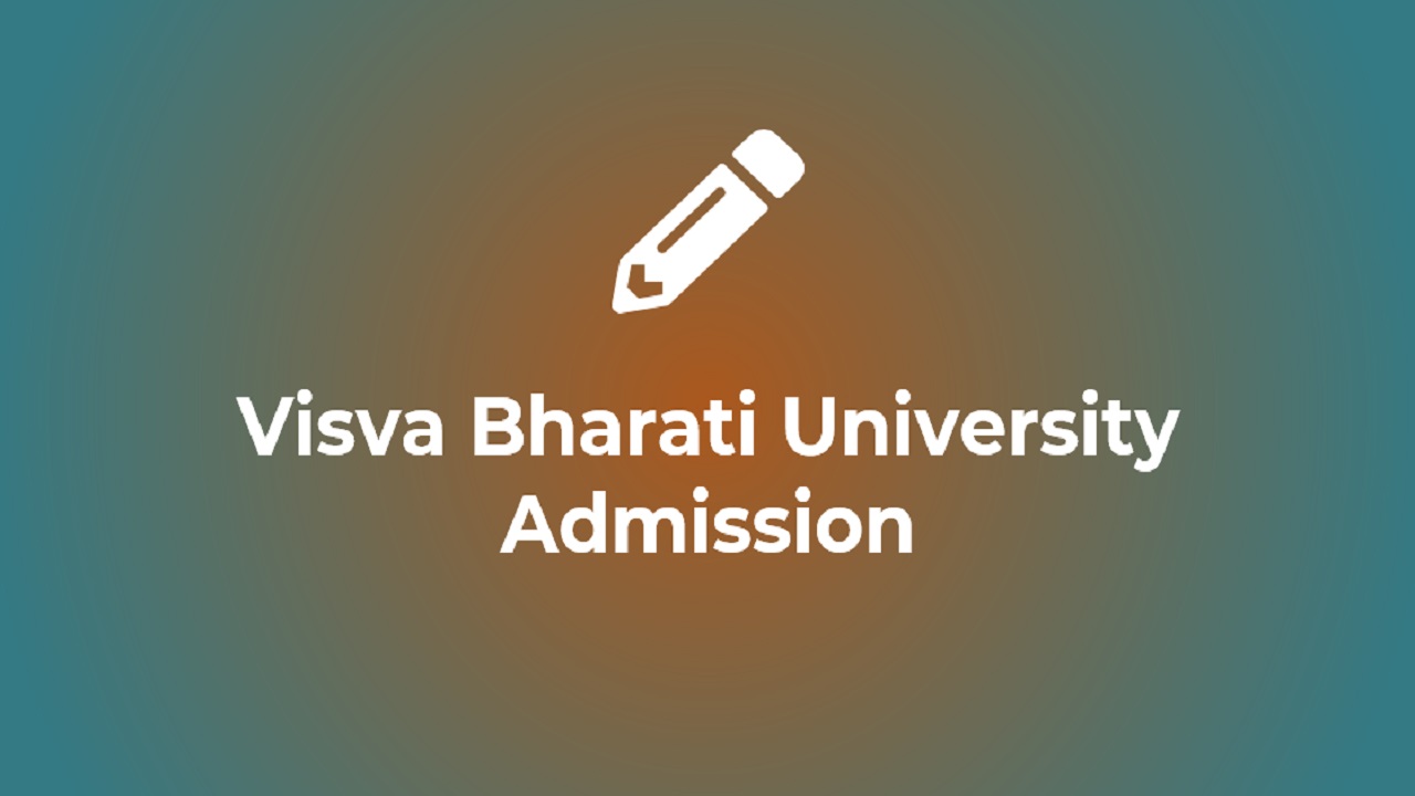 Visva Bharti University Admission 2022-23