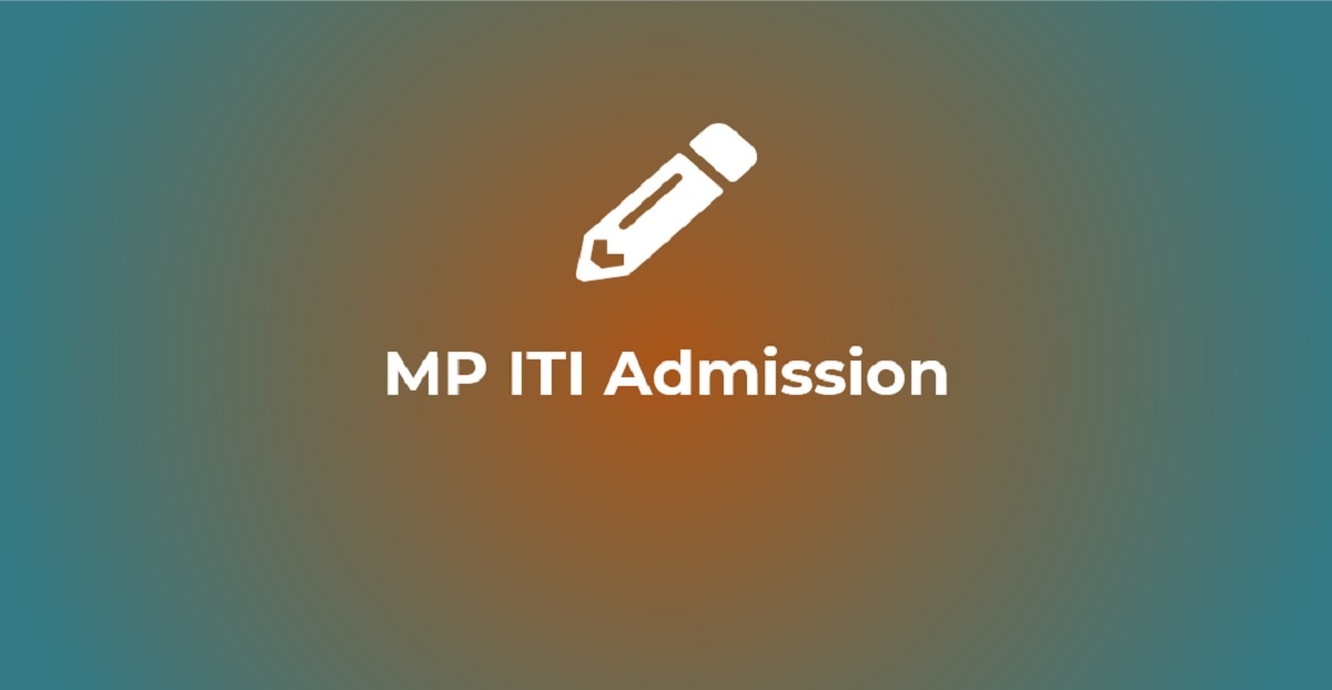 MP ITI 2023 Online Form, Counselling, Merit List
