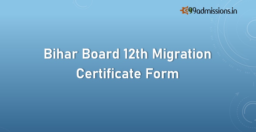 Bihar Board 12th Migration Certificate Form