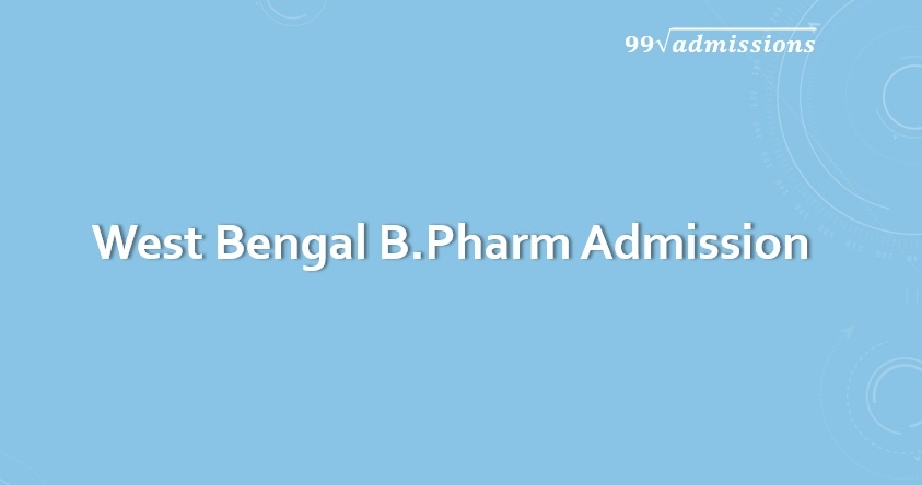 West bengal B.Pharm Admission 2022 Online form, Dates