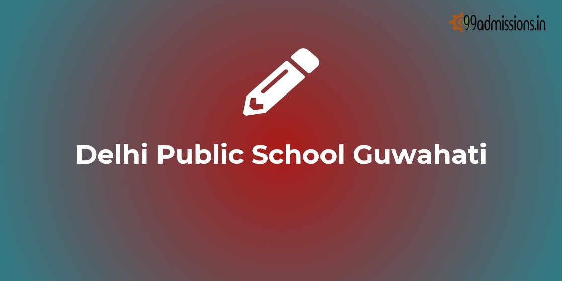 DPS Guwahati Admission 2022-23 Online Form