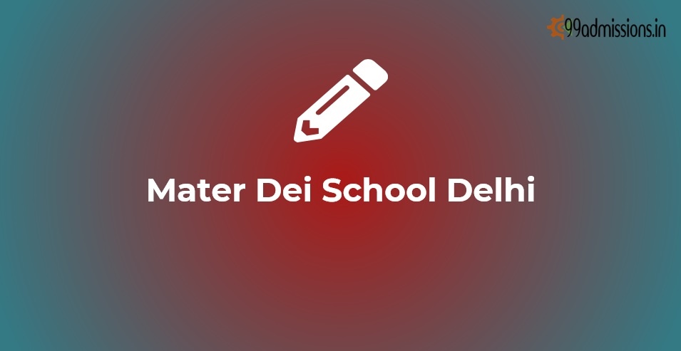 Mater Dei School Delhi Admission 2022-23 Online Form