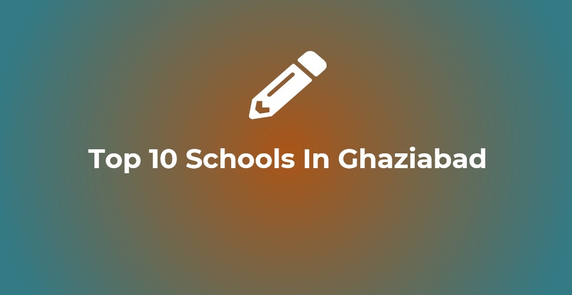 Top 10 Schools in Ghaziabad 2022