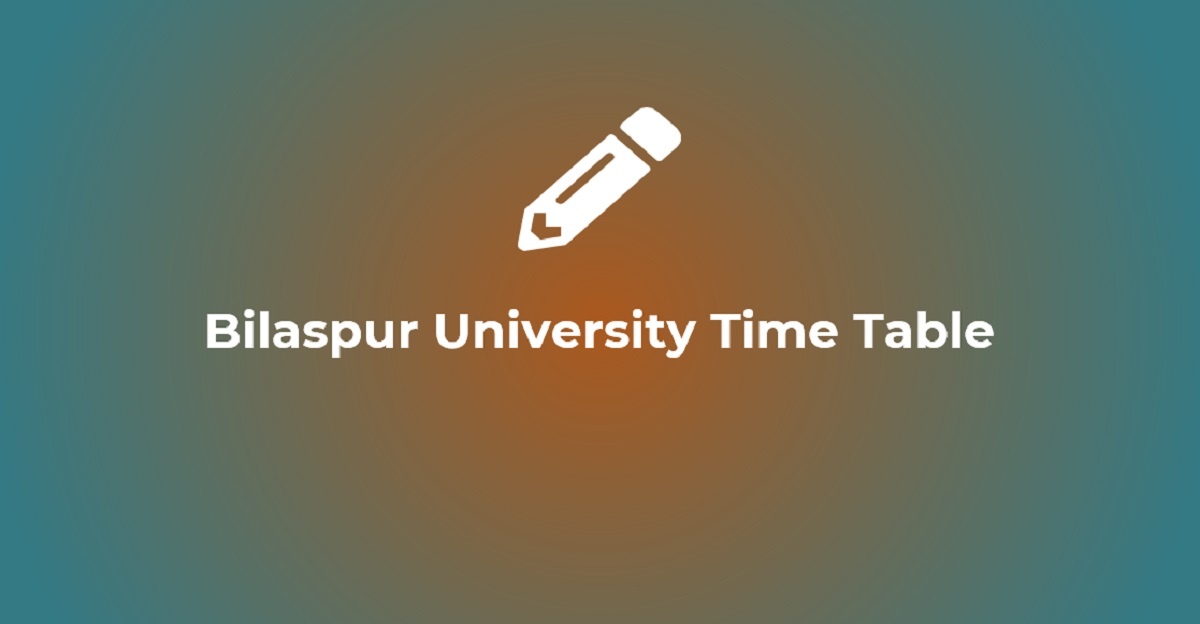 Bilaspur University Time Table