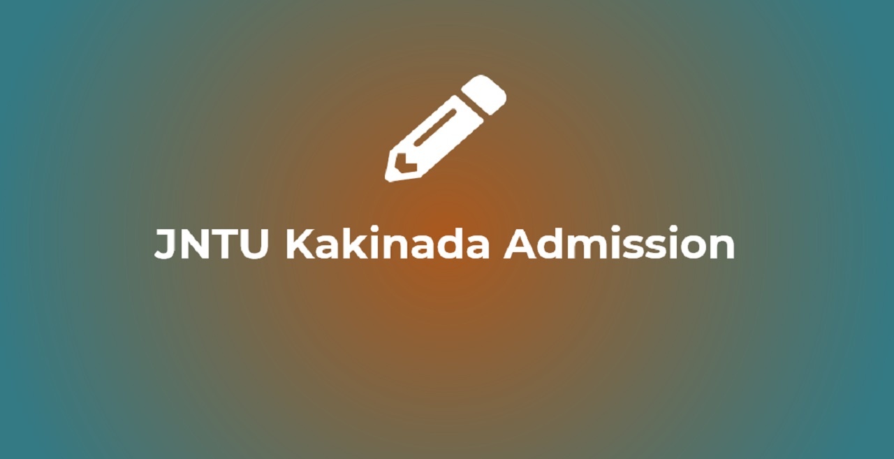 JNTU Kakinada Admission 2022