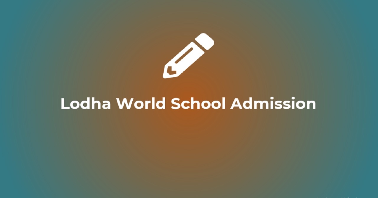 Lodha World School Admission