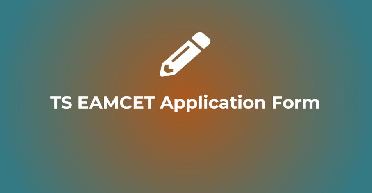 TS EAMCET 2023 Application Form, Exam Date, Eligibility, Pattern
