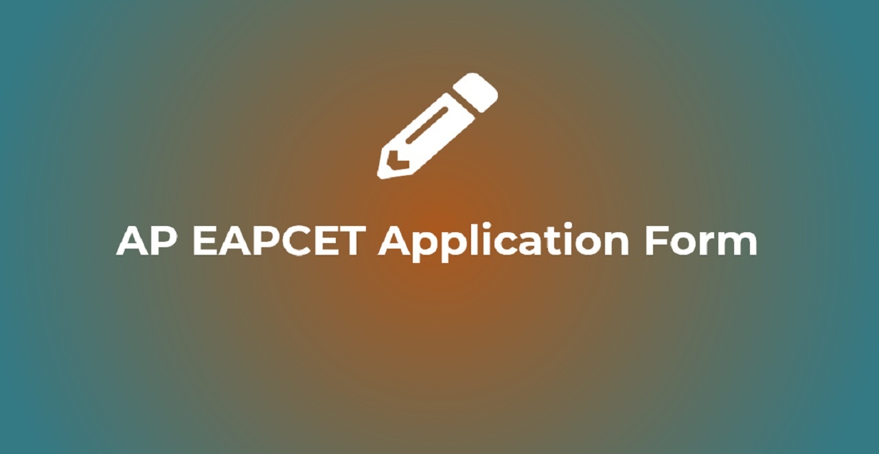 AP EAPCET 2023 Application Form, Exam Date, Eligibility