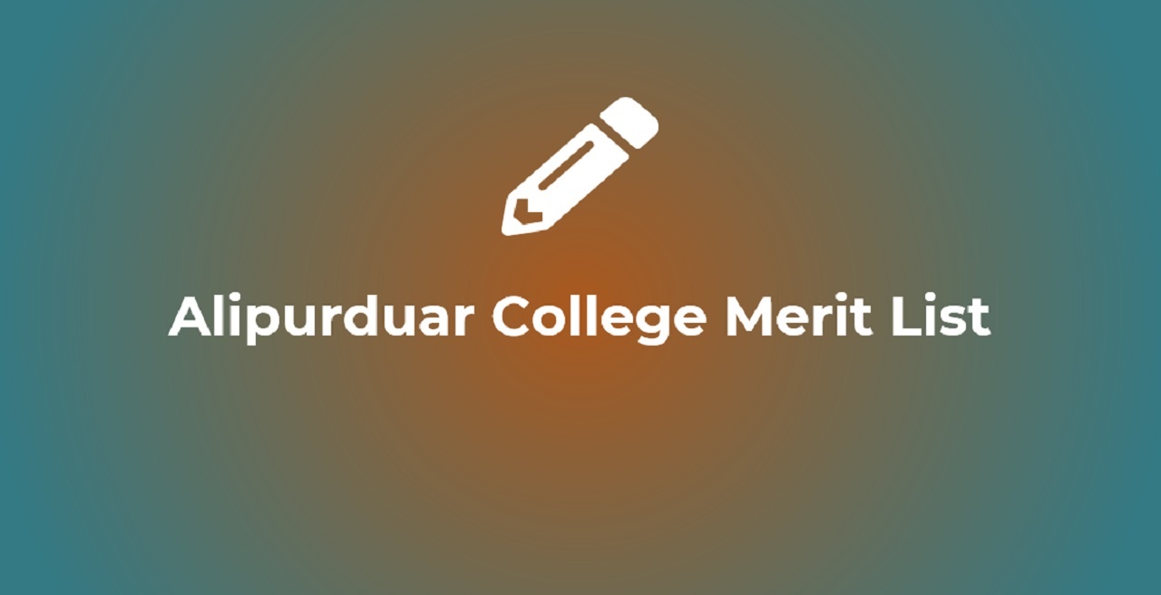 Alipurduar College Merit List