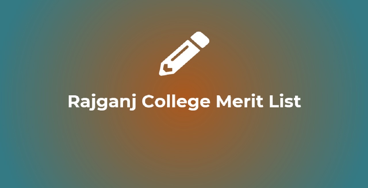Rajganj College Merit List