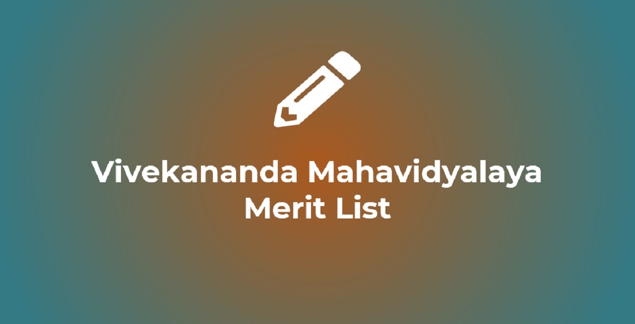 Vivekananda Mahavidyalaya Merit List