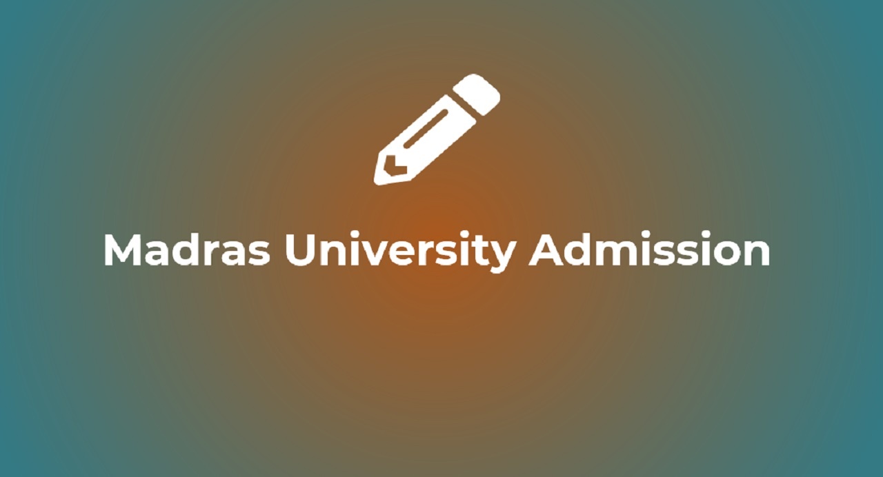 Madras University Admission 2022