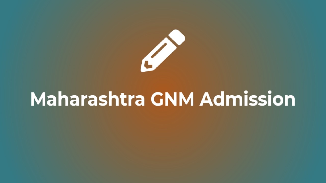 Maharashtra GNM 2022 Admission