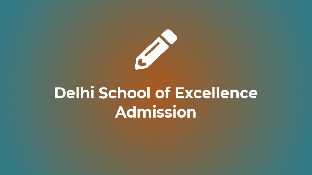 Delhi School of Excellence Admission