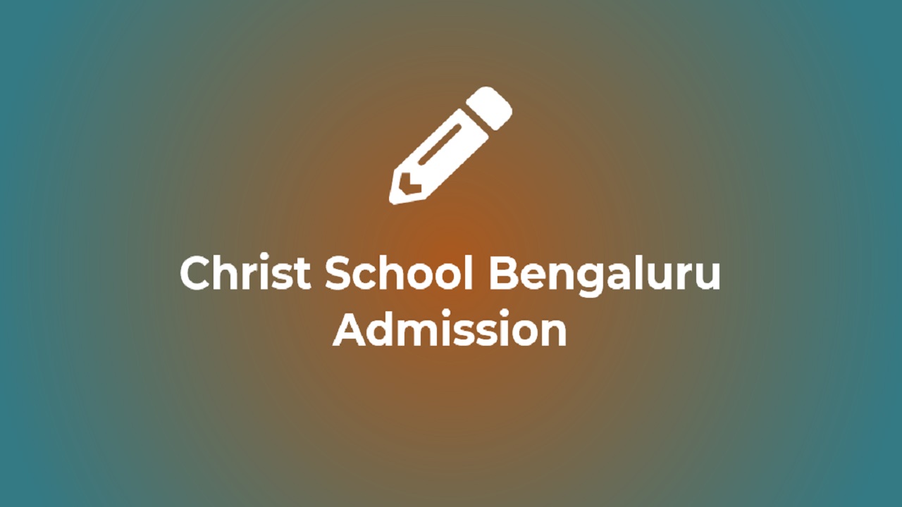 Christ School Bengaluru Admission 2023