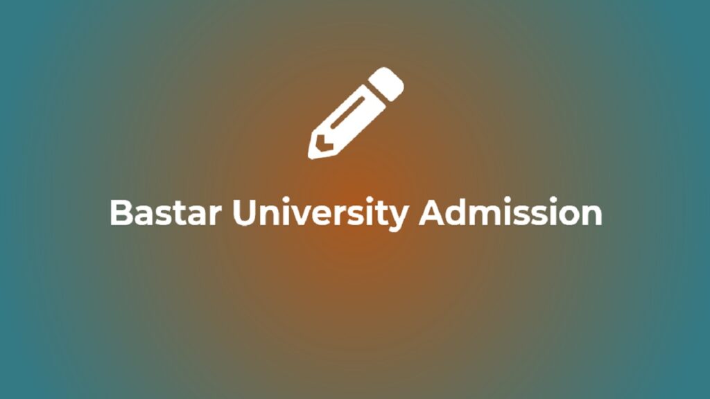 Bastar University Admission 202425 Application Form, Courses