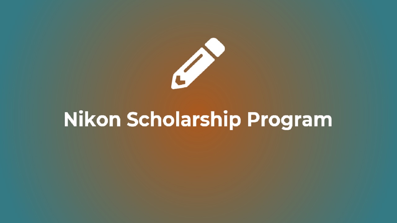 Nikon Scholarship Program 2024