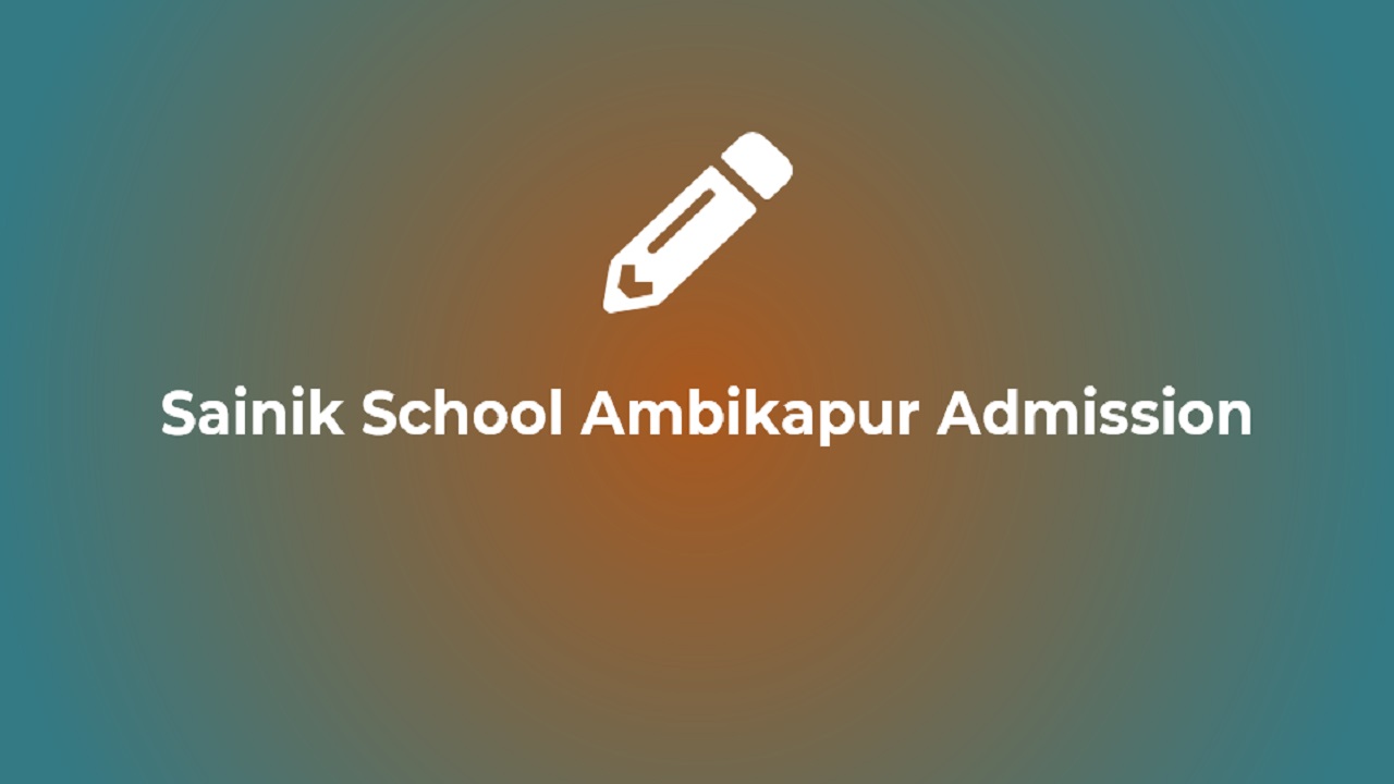Sainik School Ambikapur Admission 2023